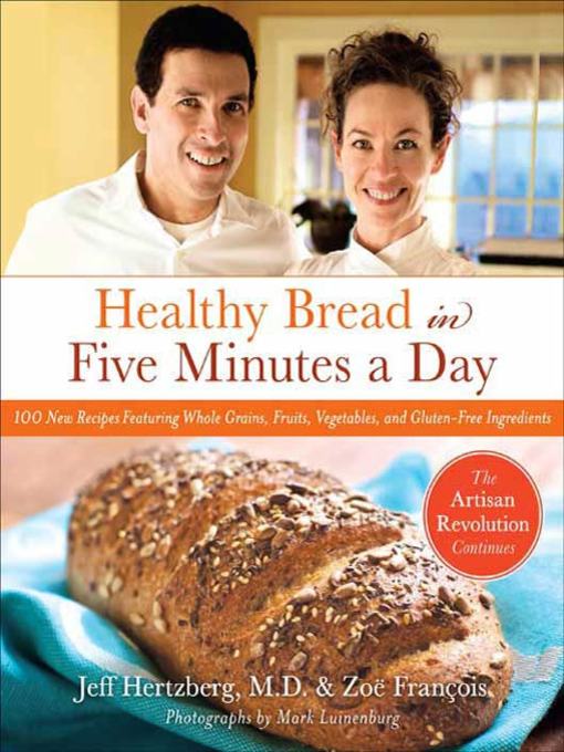 Title details for Healthy Bread in Five Minutes a Day by Jeff Hertzberg, M.D. - Wait list